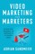 Video Marketing for Marketers