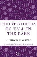 Ghost Stories to Tell in the Dark