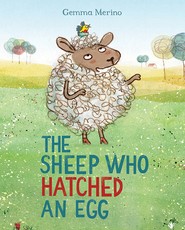 The Sheep Who Hatched an Egg