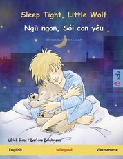 Sleep Tight, Little Wolf - Ngủ ngon, SÃÂ³i con yÃÂªu (English - Vietnamese)