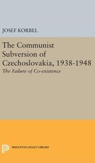 The Communist Subversion of Czechoslovakia, 1938-1948