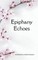 Epiphany Echoes