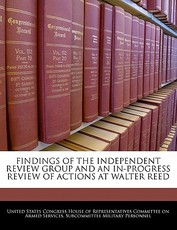 Findings of the Independent Review Group and an In-Progress Review of Actions at Walter Reed