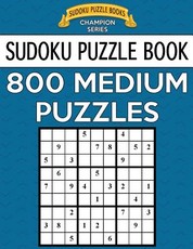 Sudoku Puzzle Book, 800 MEDIUM Puzzles