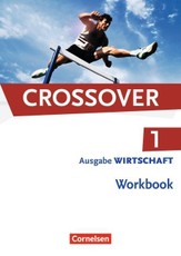 Crossover - The New Edition - Wirtschaft 1: 11. Schuljahr.Workbook mit herausnehmbarem Schlüssel