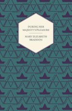 During Her Majesty's Pleasure