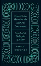 Clipped Coins, Abused Words, and Civil Government