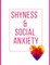 Shyness and Social Anxiety Workbook
