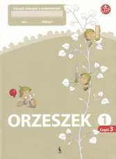 ORZESZEK. Zeszyt ćwiczeń z matematyki dla klasy I. Matematikos pratybų sąsiuvinis I klasei. 3 dalis