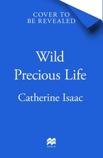 Wild Precious LIfe