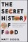 The Secret History of Food