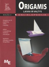 Mažoji enciklopedija. Origamis. Laivai ir valtys