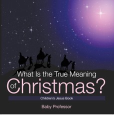 What Is the True Meaning of Christmas? | Children's Jesus Book
