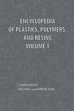 Encyclopedia of Plastics, Polymers, and Resins Volume 1