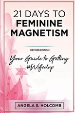 21 Days to Feminine Magnetism