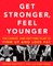 Get Stronger, Feel Younger