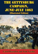 Gettysburg Campaign, June-July 1863 [Illustrated Edition]