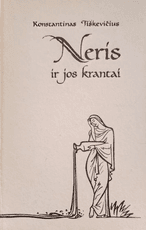 Neris ir jos krantai: hidrografo, istoriko, archeologo ir etnografo akimis