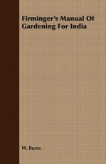 Firminger's Manual Of Gardening For India