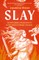 Slay: Ancient legends of female slayers and the hidden mythology of dragons