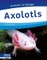 Axolotls