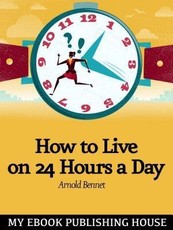How to Live on Twenty-Four Hours a Day