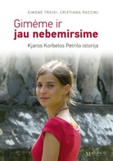 Gimėme ir jau nebemirsime. Kjaros Korbelos Petrilo istorija