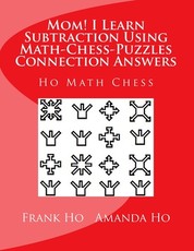 Mom! I Learn Subtraction Using Math-Chess-Puzzles Connection Answers