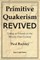 Primitive Quakerism Revived