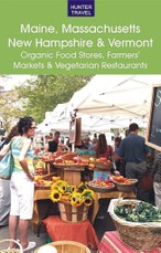 Maine, Massachusetts, New Hampshire & Vermont: The Best Organic Food Stores, Farmers' Markets & Vegetarian Restaurants