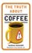The Truth About Coffee