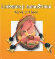 Linksmieji sumuštiniai. Karvė ant ledo