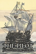 The Pilot by James Fenimore Cooper, Fiction, Historical, Classics, Action & Adventure