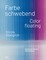 Berg, S: Nicola Staeglich - Farbe schwebend / Color floating