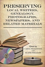 Preserving Local Writers, Genealogy, Photographs, Newspapers, and Related Materials
