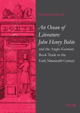 An Ocean of Literature: John Henry Bohte and the Anglo-German Book Trade in the Early Nineteenth Century