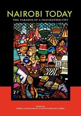 Nairobi Today. The Paradox of a Fragmented City