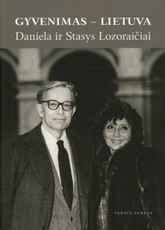 Gyvenimas – Lietuva. Daniela ir Stasys Lozoraičiai