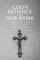 God's Patience and Our Work