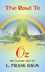 The Road To Oz - The Classic Tale by L Frank Baum