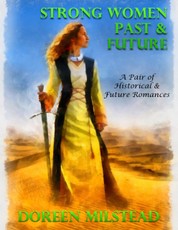 Strong Women Past & Future - a Pair of Historical & Future Romances