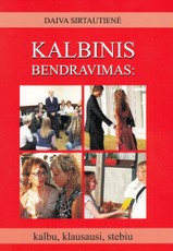 Kalbinis bendravimas: kalbu, klausausi, stebiu