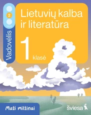 Lietuvių kalba ir literatūra. Vadovėlis 1 klasei, 2 dalis. Serija Maži milžinai