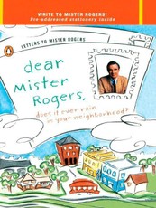 Dear Mister Rogers, Does It Ever Rain in Your Neighborhood?