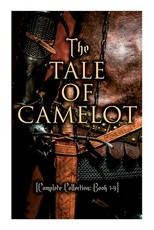 The Tale of Camelot (Complete Collection