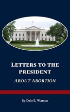 Letters To The President About Abortion