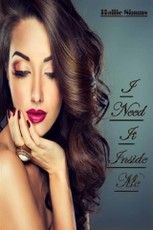 I Need It Inside Me