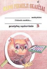 Mano pirmieji skaičiai. 3-asis pratybų sąsiuvinis I klasei