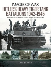 Hitler's Heavy Tiger Tank Battalions 1942-1945