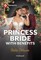 Princess Bride with Benefits